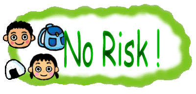  No Risk ! 